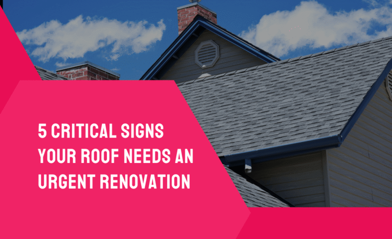 5 Critical Signs Your Roof Needs an Urgent Renovation (1)