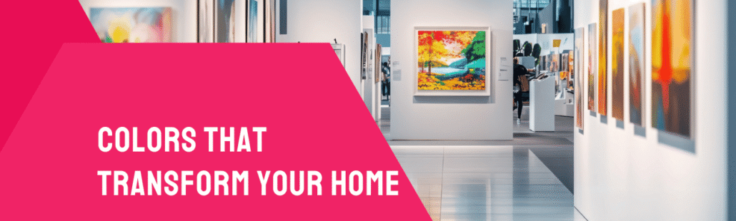 Colors That Transform Your Home