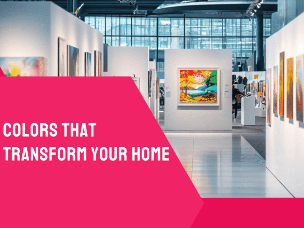 Colors That Transform Your Home