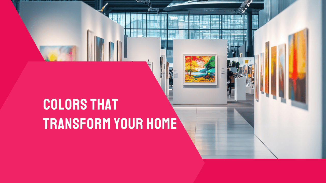 Colors That Transform Your Home