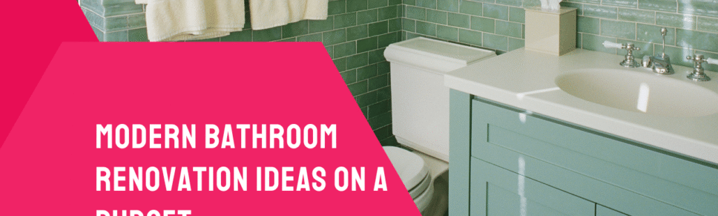 Modern Bathroom Renovation Ideas on a Budget